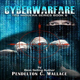 洋書 Paperback, Cyberwarfare: Ted Higuera Series Book 6 (Ted Higuera Thrillers)