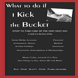 洋書 Paperback, What To Do If I Kick The Bucket - A Guide For My Next Of Kin