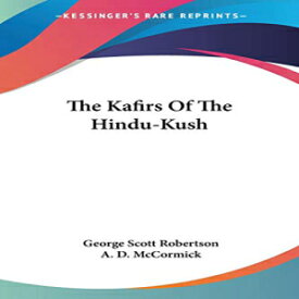 洋書 Paperback, The Kafirs Of The Hindu-Kush