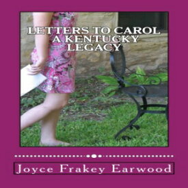 洋書 CreateSpace Independent Publishing Platfor Paperback, Letters to Carol A Kentucky Legacy