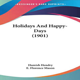 洋書 Paperback, Holidays And Happy-Days (1901)