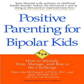 洋書 Paperback, Positive Parenting for Bipolar Kids: How to Identify, Treat, Manage, and Rise to the Challenge