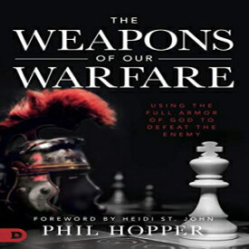 洋書 Destiny Image Paperback, The Weapons of Our Warfare: Using the Full Armor of God to Defeat the Enemy