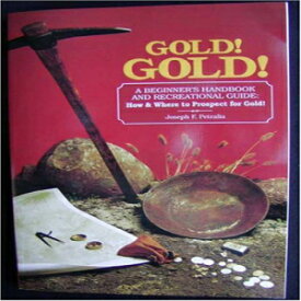 洋書 Paperback, Gold!Gold!: How and Where to Prospect for Gold (Prospecting and Treasure Hunting)