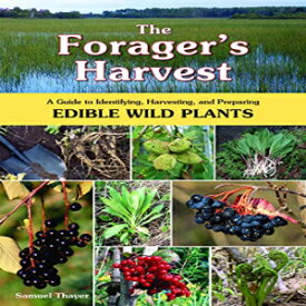 洋書 Paperback, The Forager's Harvest: A Guide to Identifying, Harvesting, and Preparing Edible Wild Plants