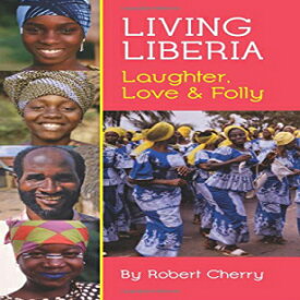 洋書 Paperback, Living Liberia: Laughter, Love & Folly