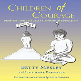 洋書 Paperback, Children of Courage: Profiles From My Half Century in Education