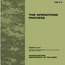 洋書 CreateSpace Independent Publishing Platfor Paperback, Field Manual FM 5-0 The Operations Process including Change 1: issued March 18, 2011 US Army