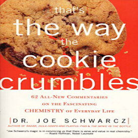 洋書 Paperback, That’s the Way the Cookie Crumbles: 62 All-New Commentaries on the Fascinating Chemistry of Everyday Life