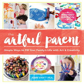 洋書 Paperback, The Artful Parent: Simple Ways to Fill Your Family's Life with Art and Creativity