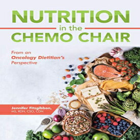 洋書 Paperback, Nutrition in the Chemo Chair: From an Oncology Dietitian's Perspective