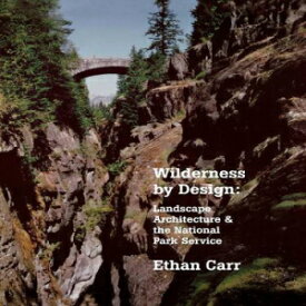 洋書 Wilderness by Design: Landscape Architecture and the National Park Service