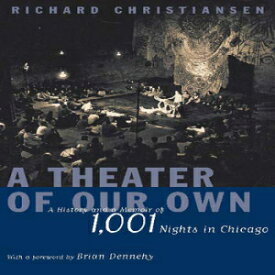洋書 Hardcover, A Theater of Our Own: A History and a Memoir of 1,001 Nights in Chicago