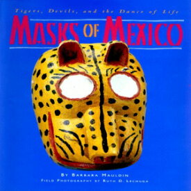 洋書 Masks of Mexico: Tigers, Devils, and the Dance of Life