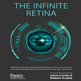 洋書 Paperback, The Infinite Retina: Spatial Computing, Augmented Reality, and how a collision of new technologies are bringing about the next tech revolution