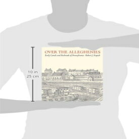 洋書 Over the Alleghenies: Early Canals and Railroads of Pennsylvania