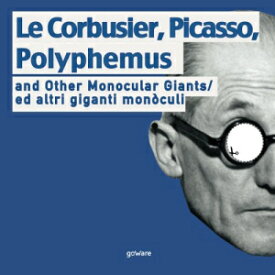 洋書 Paperback, Le Corbusier, Picasso, Polyphemus and Other Monocular Giants/ ed altri gig monòculi: Bilingual: English/Italian (Humanities!)