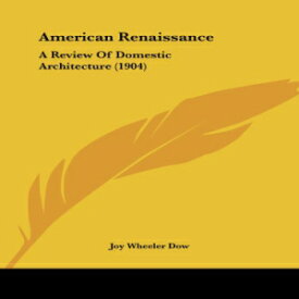 洋書 American Renaissance: A Review Of Domestic Architecture (1904)