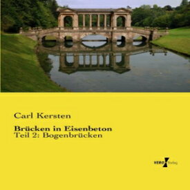 洋書 Bruecken in Eisenbeton: Teil 2: Bogenbrücken (Volume 2) (German Edition)