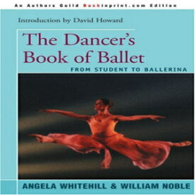 洋書 The Dancer's Book of Ballet: From Student to Ballerina