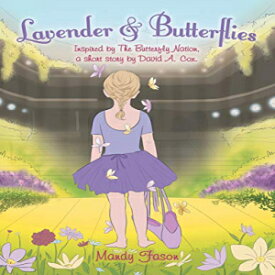洋書 Lavender & Butterflies: Inspired by the Butterfly Nation, a Short Story by David A. Cox.