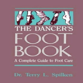 洋書 Paperback, The Dancer's Foot Book: A Complete Guide to Foot Care (Dance Horizons Book)