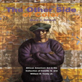 洋書 Hardcover, The Other Side of Color: African American Art in the Collection of Camille O. and William H. Cosby, Jr.