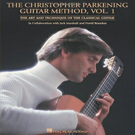 洋書 Hal Leonard Paperback, The Christopher Parkening Guitar Method - Volume 1: Guitar Technique