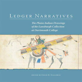 洋書 University of Oklahoma Press Paperback, Ledger Narratives: The Plains Indian Drawings in the Mark Lansburgh Collection at Dartmouth College (New Directions in Native American Studies Series)