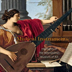 洋書 Paperback, Musical Instruments: Highlights of The Metropolitan Museum of Art