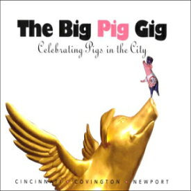 洋書 Hardcover, The Big Pig Gig: Celebrating Pigs in the City