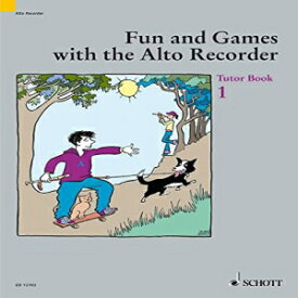 洋書 Schott Paperback, Fun and Games with the Alto Recorder: Tutor Book 1