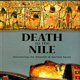 洋書 Hardcover, Death on the Nile: Uncovering the Afterlife of Ancient Egypt