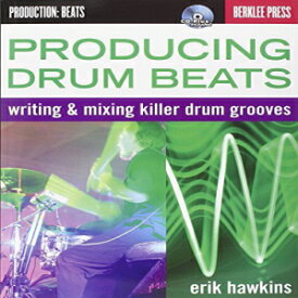 洋書 Paperback, Producing Drum Beats: Writing & Mixing Killer Drum Grooves (Productions: Beats)