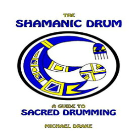 洋書 The Shamanic Drum: A Guide To Sacred Drumming