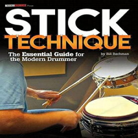 洋書 Modern Drummer Presents Stick Technique: The Essential Guide for the Modern Drummer