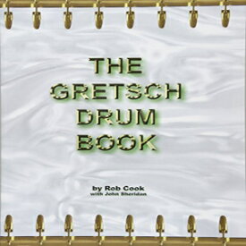 洋書 The Gretsch Drum Book