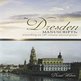 洋書 Paperback, The Dresden Manuscripts: Unearthing an 18th Century Musical Genius