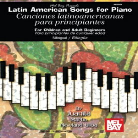 洋書 Paperback, Latin American Songs for Piano: For Children and Adult Beginners