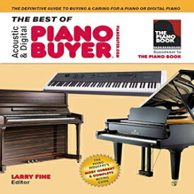 洋書 Brookside Press Paperback, The Best of Acoustic & Digital Piano Buyer: The Definitive Guide to Buying & Caring For a Piano or Digital Piano