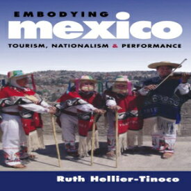 洋書 Embodying Mexico: Tourism, Nationalism & Performance (Currents in Latin American and Iberian Music)