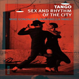 洋書 Paperback, Tango: Sex and Rhythm of the City (Reverb)