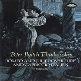 洋書 Dover Publications Romeo and Juliet Overture and Capriccio Italien in Full Score (Dover Music Scores)