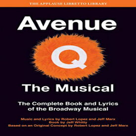 洋書 Paperback, Avenue Q: The Libretto (Applause Libretto Library)