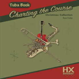 洋書 Paperback, Charting the Course Christmas Collection, Tuba Book (Volume 6)