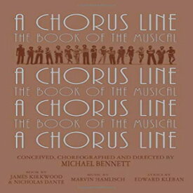 洋書 Paperback, A Chorus Line: The Complete Book of the Musical (Applause Libretto Library)