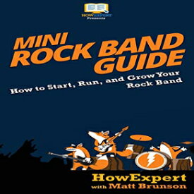 洋書 Hardcover, Mini Rock Band Guide: How to Start, Run, and Grow Your Rock Band