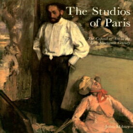 洋書 Paperback, The Studios of Paris: The Capital of Art in the Late Nineteenth Century