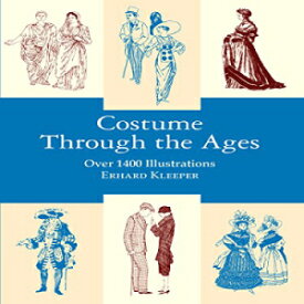 洋書 Costume Through the Ages: Over 1400 Illustrations (Dover Fashion and Costumes)
