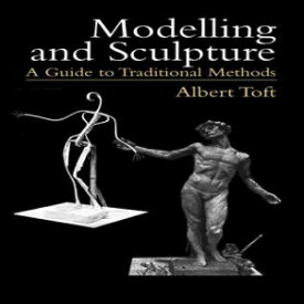洋書 Paperback, Modelling and Sculpture: A Guide to Traditional Methods (Dover Art Instruction)